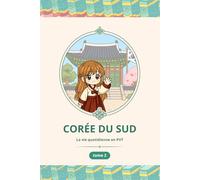 CORÉE DU SUD - Comment bien finir son PVT: TOME 2