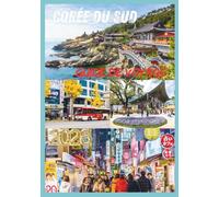 CORÉE DU SUD GUIDE DE VOYAGE 2026: Découvrez le cœur de la culture, de la cuisine et de l'aventure coréennes.