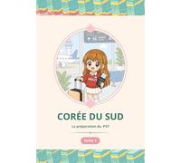 Corée du Sud - La préparation du PVT: Tome 1