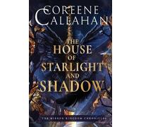 Coreene Callahan The House of Starlight & Shadow (Tascabile)