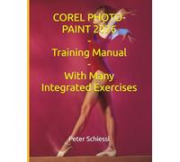 COREL PHOTO-PAINT 2026 - Training Manual With Many Integrated Exercises
