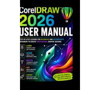 CorelDRAW 2026 User Manual: Step-by-Step Lessons for Beginners and Intermediate Designers to Create Professional Graphic Designs: 4