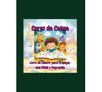 Cores da Calma: Livro de Colorir para Crianças com TDAH e Depressão