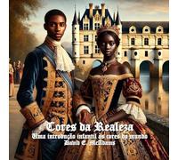 Cores da Realeza: Uma introdução infantil às cores do mundo