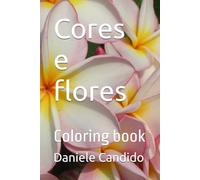 Cores e flores: Coloring book