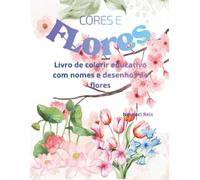 Cores e Flores: Livro de colorir educativo com nomes e desenhos de flores
