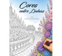 Cores entre Linhas: Castelos do Mundo