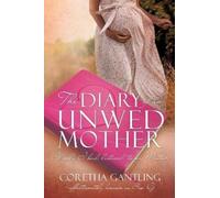 Coretha Gantling The Diary of an Unwed Mother (Tascabile)