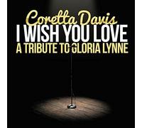 Coretta Davis - i Wish You Love (A Tribute To Gloria Lynne)