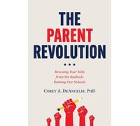Corey A. DeAngelis The Parent Revolution (Copertina rigida)