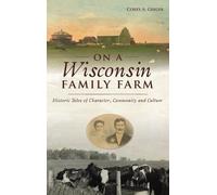 Corey A Geiger On a Wisconsin Family Farm (Copertina rigida)