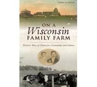 Corey A Geiger On a Wisconsin Family Farm (Tascabile)