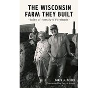 Corey A Geiger Jerry Apps The Wisconsin Farm They Built (Tascabile)