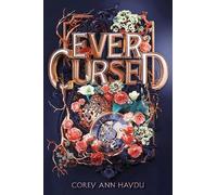 Corey Ann Haydu Ever Cursed (Copertina rigida)