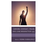 Corey Barr Gender, Conflict, Peace, and UNSC Resolution 1325 (Tascabile)
