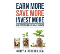 Corey Boucher Earn More Save More Invest More (Tascabile)