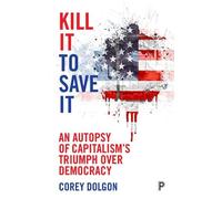 Corey Dolgon Kill It to Save It (Copertina rigida)