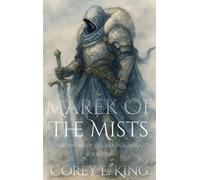 Corey E King Marek of the Mists (Copertina rigida) Marek of the Mists