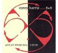 Corey Harris & the 5 x 5 - Live at Starr Hill