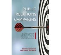 Corey Hickerson Brigitta R Brunner Public Relations Campaigns (Tascabile)