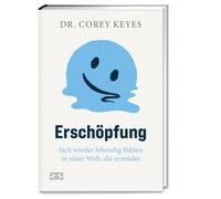 Corey Keyes Fri Erschöpfung: Sich wieder lebendig fühlen in e (Copertina rigida)