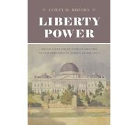 Corey M. Brooks Liberty Power (Copertina rigida) American Beginnings, 1500-1900
