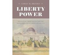 Corey M. Brooks Liberty Power (Tascabile) American Beginnings, 1500-1900