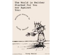 Corey Mesler The World Is Neither Stacked for Nor Against You (Tascabile)
