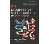 Corey Miller The Progressive Miseducation of America (Tascabile)