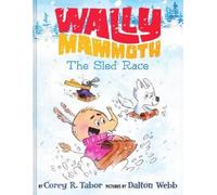 Corey R. Tabor Wally Mammoth: The Sled Race (Copertina rigida) Wally Mammoth