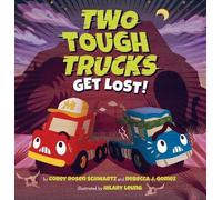 Corey Rosen Schwartz Rebecca J Gome Two Tough Trucks Get Lost (Copertina rigida)