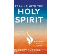 Corey Russell Praying with the Holy Spirit (Copertina rigida)