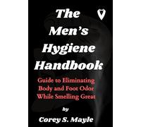 Corey S Mayle The Men's Hygiene Handbook (Tascabile)