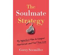 Corey Seemiller The Soulmate Strategy (Tascabile)
