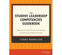 Corey Seemiller The Student Leadership Competencies Guidebook (Tascabile)