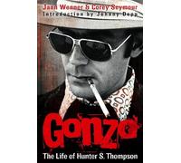 Corey Seymour Jann S. Wenner Gonzo: The Life Of Hunter S. Thompson (Tascabile)