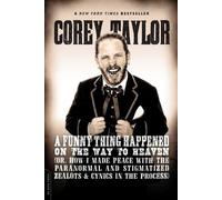Corey Taylor A Funny Thing Happened on the Way to Heaven (Tascabile)