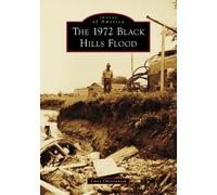 Corey The 1972 Black Hills Flood (Tascabile) Images of America