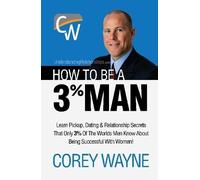 Corey Wayne How to Be a 3% Man, Winning the Heart of the Woma (Copertina rigida)