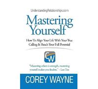 Corey Wayne Mastering Yourself, How To Align Your Life With Y (Copertina rigida)