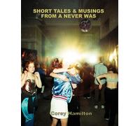 Corey Wayne Wayne Hamilton Karlie M Short Tales & Musings from a Ne (Tascabile)