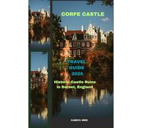 CORFE CASTLE TRAVEL GUIDE 2026: Historic Castle Ruins in Dorset, England