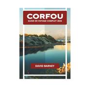 CORFOU GUIDE DE VOYAGE COMPLET 2026