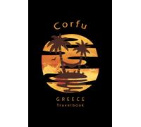 Corfu Greece isle Travelbook Vacation Holiday palm trees sunset trip: Notebook with 120 lined pages 6x9" diary memories