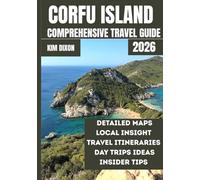 CORFU ISLAND COMPREHENSIVE TRAVEL GUIDE 2026