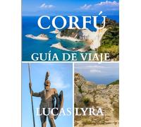Corfú Viajar Guía 2025: Guía de viaje definitiva de Corfú: Manual completo para exploradores