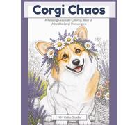 Corgi Chaos: A Relaxing Grayscale Coloring Book of Adorable Corgi Shenanigans