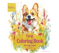 Corgi Coloring Book For Dog Lovers Spring Edition: Beloved Dogs Coloring Book Serise