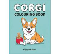 Corgi Colouring Book: Adorable Corgi Puppies to Colour for Kids Ages 4-8 | Fun and Easy Dog-Themed Colouring Pages