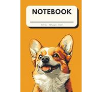 Corgi Notebook: Cute Lined Journal for Dog Lovers, Students & Creative Minds - 6x9 Inches, 120 Pages: An Adorable Corgi-Inspired Notebook for Fun ... - Perfect Gift for Animal Lovers and Students